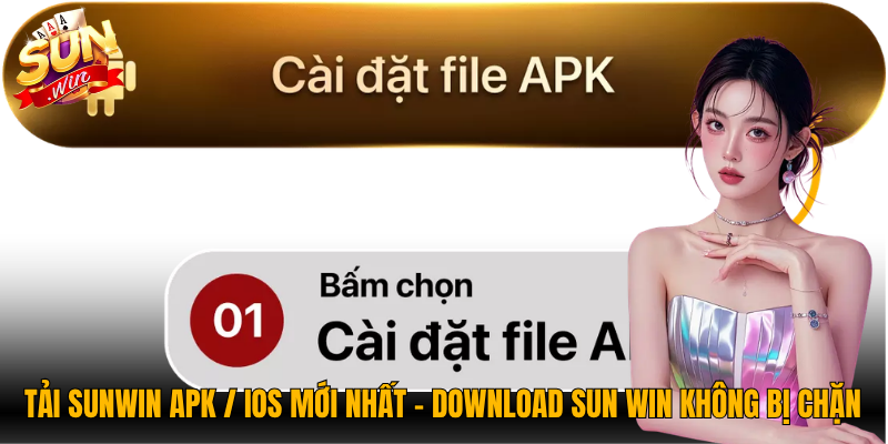Sunwin | Tải Sun Win 2026 | Cổng Game Đổi Thưởng #1 VN 23 Tải Sunwin APK / iOS Mới Nhất – Download Sun Win Không Bị Chặn